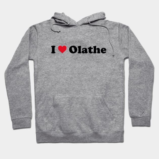 I Love Olathe Hoodie by Novel_Designs